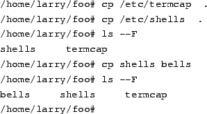 \begin{tscreen}
/home/larry/foo\char93  mv termcap sells \\
/home/larry/foo\cha...
...
bells\ \ \ \ \ sells\ \ \ \ \ shells \\
/home/larry/foo\char93
\end{tscreen}